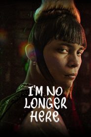 فيلم I’m No Longer Here 2020 مترجم