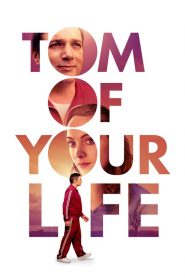 فيلم Tom of Your Life 2020 مترجم